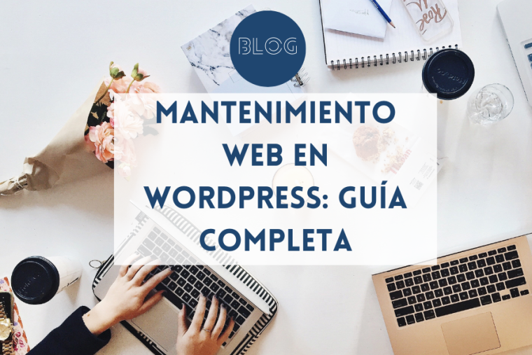 Mantenimiento Web en WordPress: Guía Completa